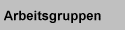 Arbeitsgruppen